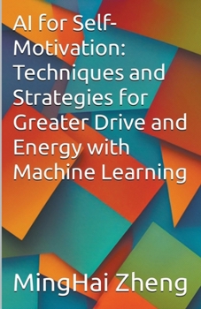 Paperback AI for Self-Motivation: Techniques and Strategies for Greater Drive and Energy with Machine Learning Book