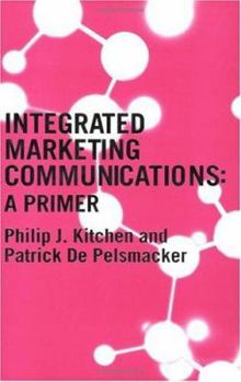 Hardcover A Primer for Integrated Marketing Communications Book