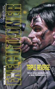 Triple Reverse (Mack Bolan The Executioner #278) - Book #278 of the Mack Bolan the Executioner
