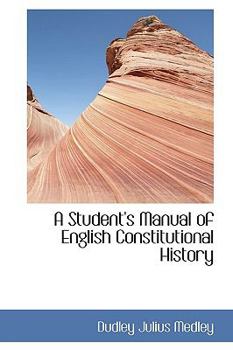 Hardcover A Student's Manual of English Constitutional History Book