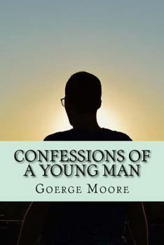 Paperback Confessions of a young man (Classic Edition) Book
