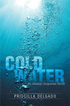 Paperback Cold Water: An Alaskan Suspense Novel Book