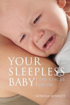 Paperback Your Sleepless Baby: The Rescue Guide Book