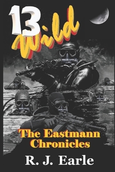 13 Wild: The Eastmann Chronicles (Subterfuge The Mystery of U398)
