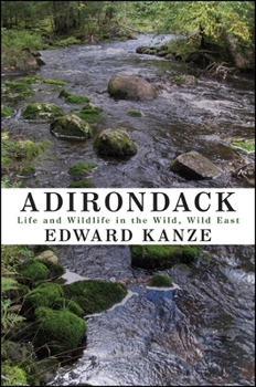 Paperback Adirondack: Life and Wildlife in the Wild, Wild East Book