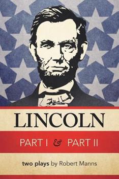 Paperback Lincoln Part I & Part II: Two Plays by Robert Manns Book