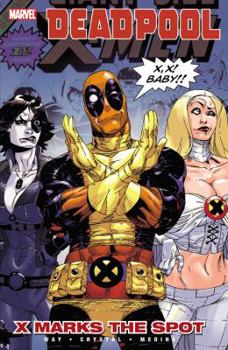 Deadpool, Volume 3: X Marks the Spot - Book #33 of the Deadpool la collection qui tue