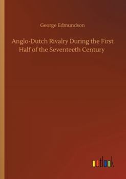 Paperback Anglo-Dutch Rivalry During the First Half of the Seventeeth Century Book