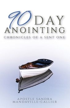 Paperback 90-Day Anointing: Chronicles of A Sent One Book