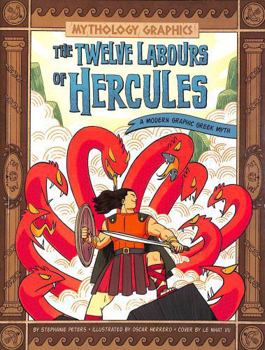 Paperback The Twelve Labours of Hercules: A Modern Graphic Greek Myth (Mythology Graphics) Book