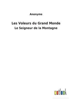 Les Voleurs du Grand Monde: Le Seigneur de la Montagne