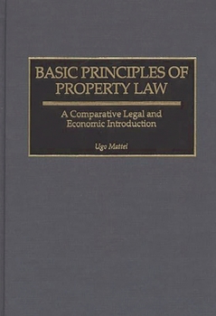 Hardcover Basic Principles of Property Law: A Comparative Legal and Economic Introduction Book