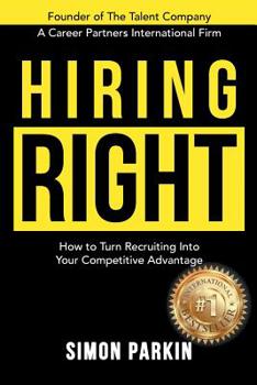 Paperback Hiring Right: How to Turn Recruiting Into Your Competitive Advantage Book