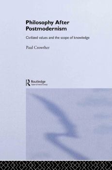 Hardcover Philosophy After Postmodernism: Civilized Values and the Scope of Knowledge Book