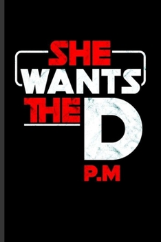 She wants the D P.M: Cool Funny Sayings Design Notebook Composition Book Novelty Write In Ideas Blank Journal For Any Accasion Gift (6x9) Dot Grid Notebook to write in