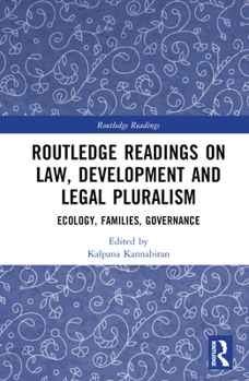 Hardcover Routledge Readings on Law, Development and Legal Pluralism: Ecology, Families, Governance Book