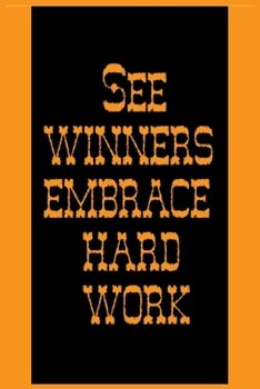 Paperback See winners Embrace Hard work: Best inspirational gift - Blank Lined Journal School size notebook for student Book