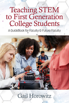 Hardcover Teaching Stem to First Generation College Students: A Guidebook for Faculty & Future Faculty Book