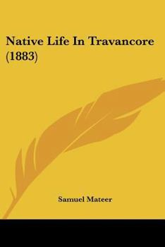 Paperback Native Life In Travancore (1883) Book