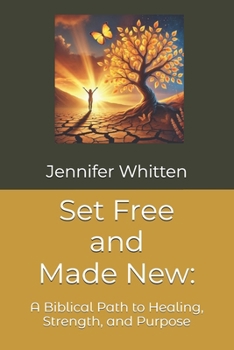 Paperback Set Free and Made New: : A Biblical Path to Healing, Strength, and Purpose Book