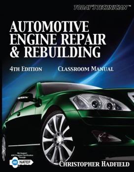 Paperback Today's Technician: Automotive Engine Repair & Rebuilding Classroom Manual and Shop Manual [With Today's Technician Shop Manual] Book