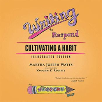 Paperback Writing to Respond: Cultivating a Habit; Illustrated Edition Book