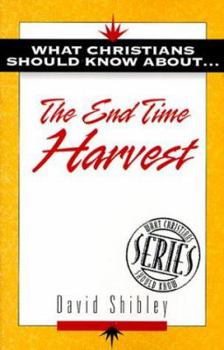 Paperback What Christians Should Know about the End of Time Harvest Book