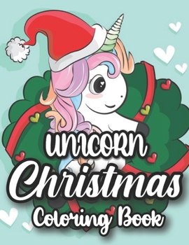 Paperback Unicorn Christmas Coloring Book: 60+ Easy and Cute Coloring Pages of Unicorn Book