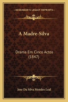 Paperback A Madre-Silva: Drama Em Cinco Actos (1847) [Portuguese] Book