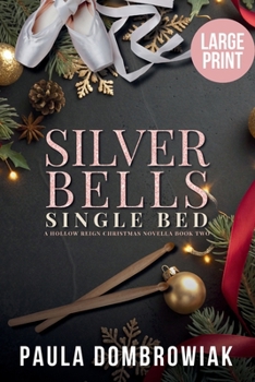 Silver Bells, Single Bed (Large Print): A Steamy, Snowed-In, One Bed, Holiday, Rockstar Romance (The Hollow Reign)