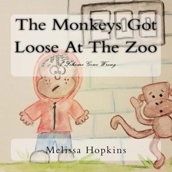 Paperback The Monkeys Got Loose At The Zoo Book