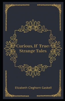 Paperback Curious, If True: Strange Tales Illustrated Book