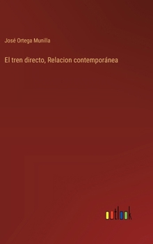 Hardcover El tren directo, Relacion contemporánea [Spanish] Book