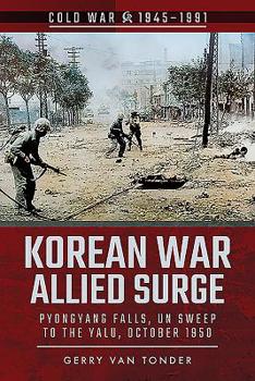 Paperback Korean War: Allied Surge: Pyongyang Falls, Un Sweep to the Yalu, October 1950 Book