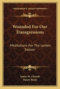 Paperback Wounded For Our Transgressions: Meditations For The Lenten Season Book
