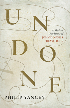 Paperback Undone: A Modern Rendering of John Donne's Devotions Book