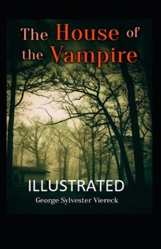 The House of the Vampire Illustrated