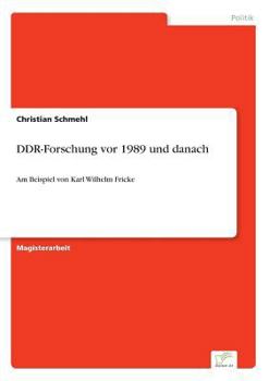 Paperback DDR-Forschung vor 1989 und danach: Am Beispiel von Karl Wilhelm Fricke [German] Book