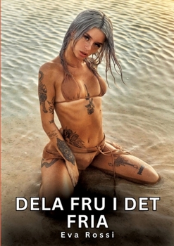 Dela fru i det fria: Förbjudna erotiska berättelser om tabubelagd sex för vuxna (Swedish Edition)