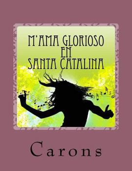 Paperback m'AMA Glorioso en Santa Catalina: Las aventuras de las 7 Joyas - Mallorca [Spanish] Book