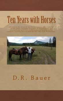 Paperback Ten Years with Horses: Events in the life of a horse owner over a period of ten years. Includes accounts of author's employment and recreatio Book