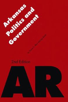 Arkansas Politics and Government - Book  of the Politics and Governments of the American States