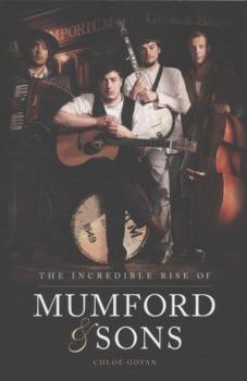 Paperback The Incredible Rise of Mumford & Sons Book