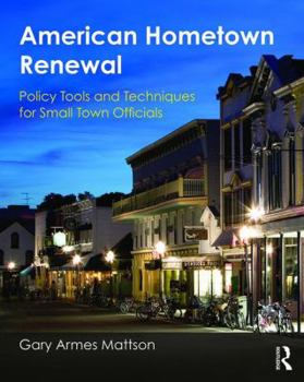 Paperback American Hometown Renewal: Policy Tools and Techniques for Small Town Officials Book