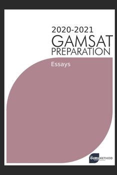 Paperback GAMSAT Preparation Essays 2020-2021 (The Guru Method): Past essays written by GAMSAT candidates with full critiques and analyses including marks and a Book