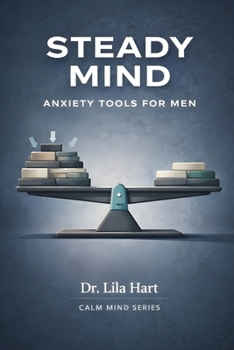 Paperback Steady Mind: Anxiety Tools for Men Book