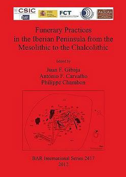 Paperback Funerary Practices in the Iberian Peninsula from the Mesolithic to the Chalcolithic Book