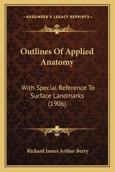 Paperback Outlines Of Applied Anatomy: With Special Reference To Surface Landmarks (1906) Book