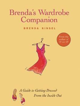Paperback Brenda's Wardrobe Companion: A Guide to Getting Dressed from the Inside Out Book