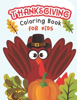 Paperback Thanksgiving Coloring books for kids: A Collection Of Fun And Easy Thanksgiving Coloring Pages For Kids - Thanksgiving Gifts For Little Children Book